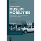 Muslim Mobilities: Geographies of Piety and Belonging in Tajik Dubai Business - Hardcover