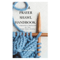 A Prayer Shawl Handbook: Inspiration and Resources for Your Prayer Shawl Ministry - Paperback
