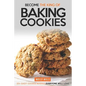 Become the King of Baking Cookies: 25+ Easy Cookie Recipes Everyone Will Love - Paperback
