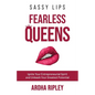 Sassy Lips, Fearless Queens - Paperback