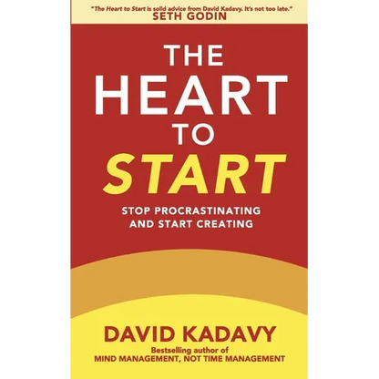 The Heart to Start: Stop Procrastinating & Start Creating - Paperback