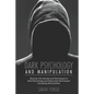 Dark Psychology and Manipulation: This book helps to discover the secrets and techniques in Dark Psychology and daily used techniques to control mind. - Paperback