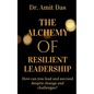 The Alchemy of Resilient Leadership - Paperback