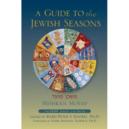 Mishkan Moeid: A Guide to the Jewish Seasons - Paperback