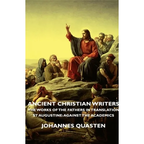 Ancient Christian Writers - The Works of the Fathers in Translation - St Augustine: Against the Academics - Paperback