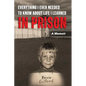 Everything I Ever Needed To Know About Life I Learned In Prison - Paperback
