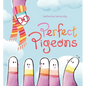 Perfect Pigeons - Hardcover