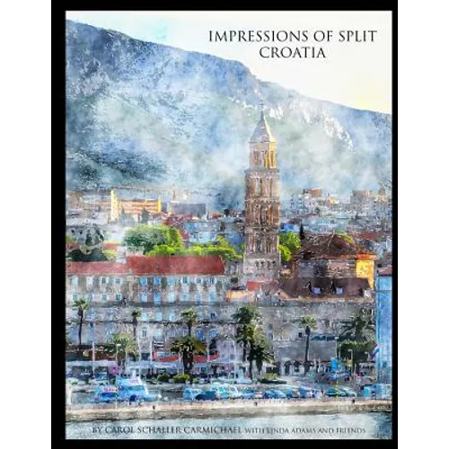 Impressions of Split Croatia: Paintings and Drawings - Paperback