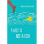 A Foot Is Not a Fish! - Hardcover