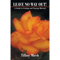 Leave No Way Out!: A Guide to Getting and Staying Married - Paperback