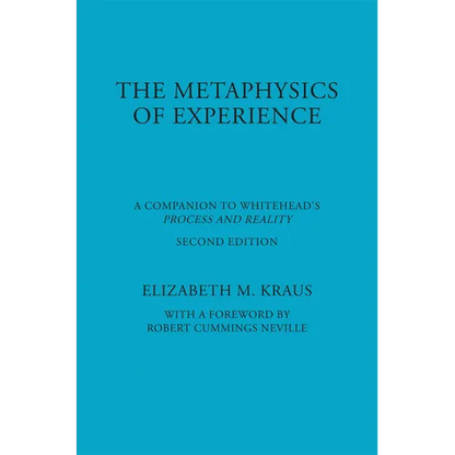 Metaphysics of Experience: A Companion to Whitehead's Process and Reality (REV) - Paperback