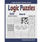 Logic Puzzles: 500 Hard Adults Puzzles (Sudoku, Kakuro, Hitori, Minesweeper, Masyu, Suguru, Binary Puzzle, Slitherlink, Futoshiki, Fillomino) - Paperback