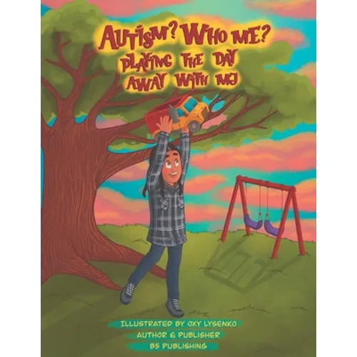Autism? Who Me?: Playing The Day Away With MJ - Paperback