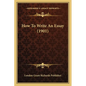 How To Write An Essay (1901) - Paperback