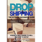Dropshipping: The Ultimate Beginner's Guide, with Lists of Dropship Vendors and Wholesalers, Ready to Start in a Day. (Where to Buy, - Paperback