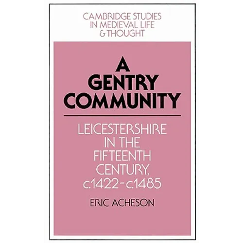 A Gentry Community: Leicestershire in the Fifteenth Century, C.1422 C.1485 - Paperback