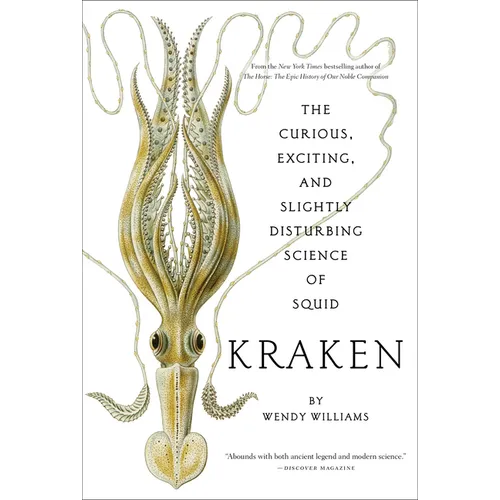 Kraken: The Curious, Exciting, and Slightly Disturbing Science of Squid - Paperback