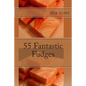 55 Fantastic Fudges - Paperback