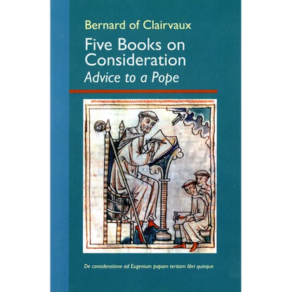 Five Books on Consideration: Advice to a Pope: Volume 37 - Paperback