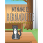 My Name Is Bernadette - Hardcover