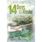 14 Days to Alaska: Two Brothers in a 57-Year-Old Airplane Fly the Ultimate Cross Country Flight Training Adventure - Paperback