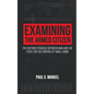 Examining the Armed Citizen: the Historic Struggle Between Man and the State for the Control of Small Arms - Paperback