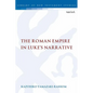 The Roman Empire in Luke's Narrative - Paperback