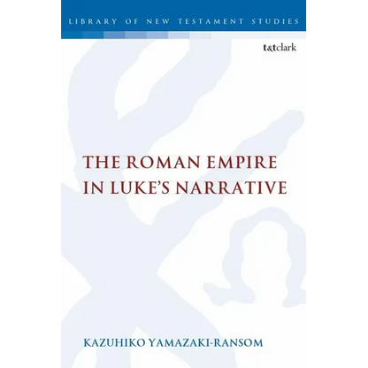 The Roman Empire in Luke's Narrative - Paperback