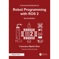 A Concise Introduction to Robot Programming with ROS 2 - Hardcover