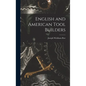 English and American Tool Builders - Hardcover