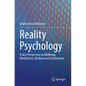 Reality Psychology: A New Perspective on Wellbeing, Mindfulness, Resilience and Connection - Paperback