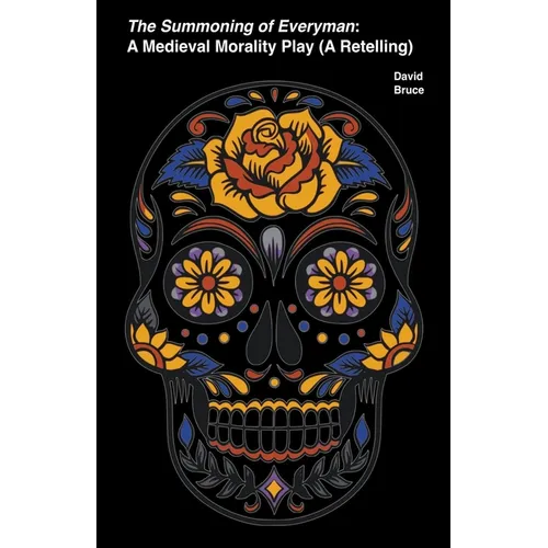 The Summoning of Everyman: A Medieval Morality Play (A Retelling) - Paperback