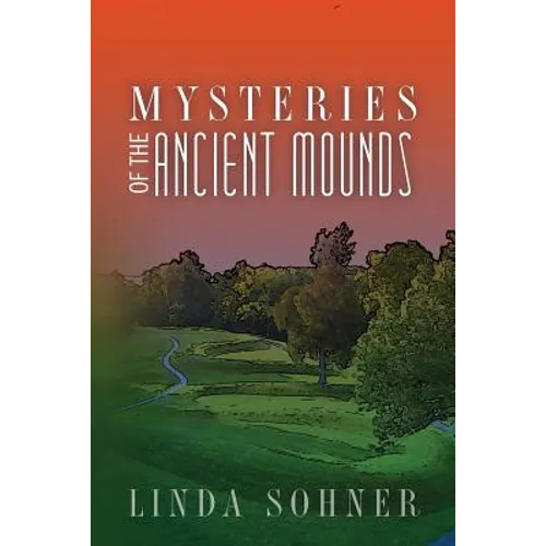 Mysteries of the Ancient Mounds - Paperback