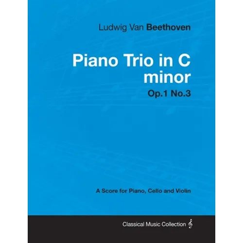 Ludwig Van Beethoven - Piano Trio in C minor - Op. 1/No. 3 - A Score for Piano, Cello and Violin: With a Biography by Joseph Otten - Paperback
