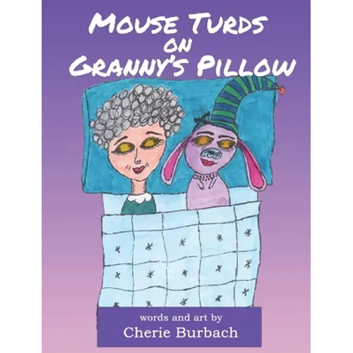 Mouse Turds on Granny's Pillow - Hardcover