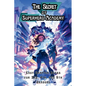 The Secret of Superhero Academy: Easy Chapter Books for 3rd, 4th, and 5th Graders - Paperback