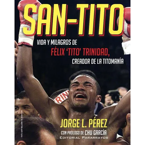 San-Tito: Vida y Milagros de Tito Trinidad - Paperback