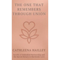 The One That Remembers Through Union - Hardcover