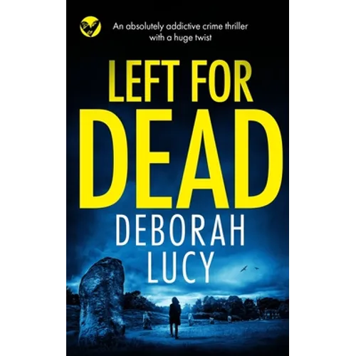 LEFT FOR DEAD an absolutely addictive crime thriller with a huge twist - Paperback