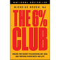 The 6% Club: Unlock the Secret to Achieving Any Goal and Thriving in Business and Life - Paperback