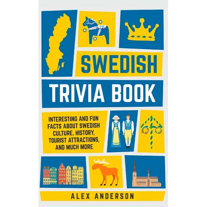 Swedish Trivia Book: Interesting and Fun Facts About Swedish Culture, History, Tourist Attractions, and Much More - Paperback