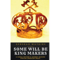 Some Will Be King Makers: A single mother's journey raising African American males - Paperback