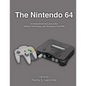 The Nintendo 64: A Comprehensive Look at the History, Technology and Success of the N64 - Paperback