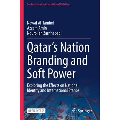 Qatar's Nation Branding and Soft Power: Exploring the Effects on National Identity and International Stance - Paperback