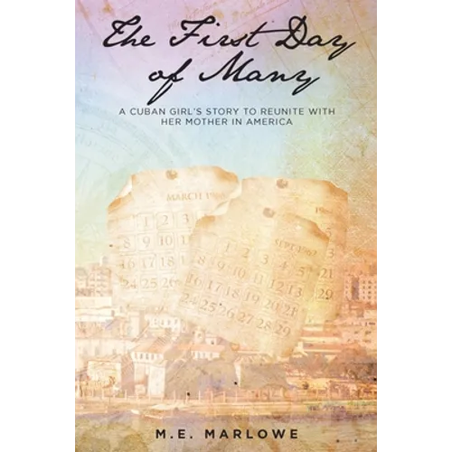 The First Day of Many: A Cuban Girl's Story to Reunite with Her Mother in America - Paperback