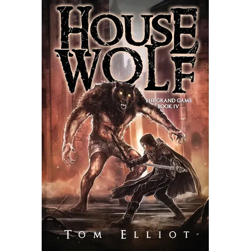 House Wolf, The Grand Game, Book 4: A Dark Fantasy LitRPG Adventure - Paperback