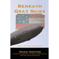 Beneath Gray Skies: A Novel of a Past that Never Happened - Paperback