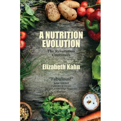 A Nutrition Evolution: The Revolution Continues - Paperback