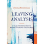 Leaving Analysis: A Year Finding Freud, Rediscovering the Sacred - Hardcover