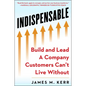 Indispensable: Build and Lead a Company Customers Can't Live Without - Hardcover